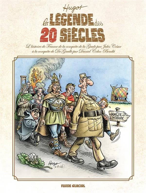 La légende des 20 siècles : l'histoire de France de la conquête de la Gaule par Jules César à la conquête de De Gaulle par Daniel Cohn-Bendit