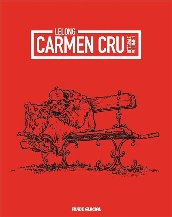 Carmen Cru : intégrale. Volume 1 (2e éd.) Lelong