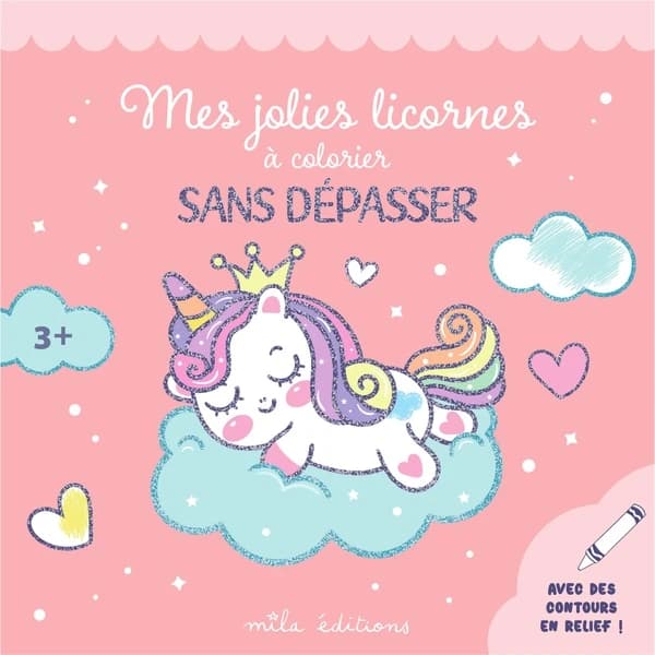 Mes jolies licornes à colorier sans dépasser : Un bloc de coloriages avec des contours épais, pailletés et en relief