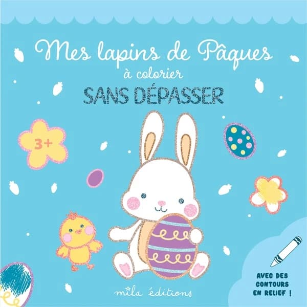 Mes lapins de Pâques à colorier sans dépasser : Un bloc de coloriages avec des contours épais, pailletés et en relief