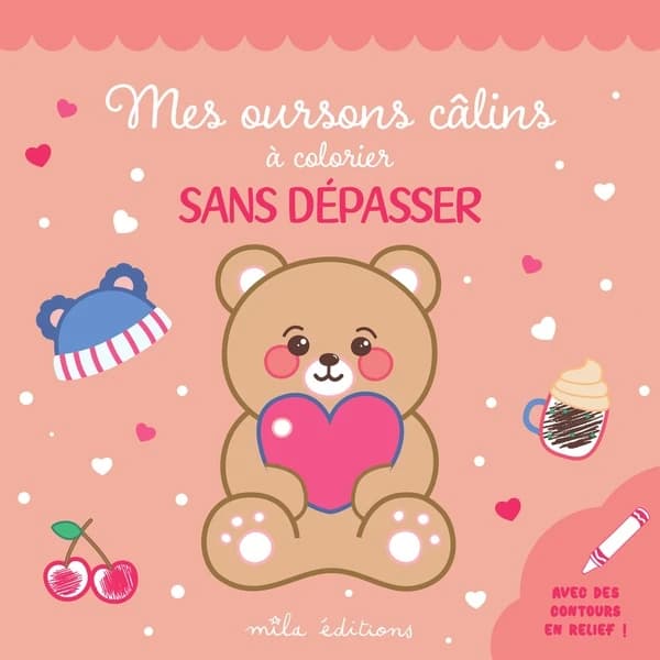 Mes oursons câlins à colorier sans dépasser : avec des contours en relief !