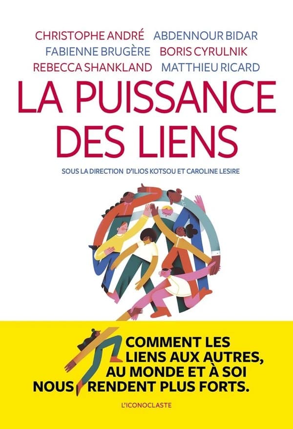 La puissance des liens : comment les liens aux autres, au monde et à soi nous rendent plus forts