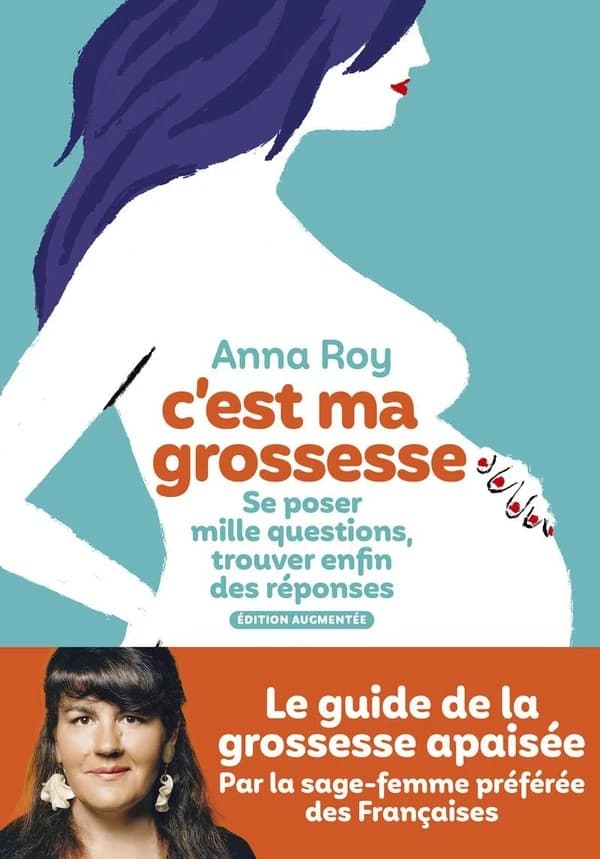 C'est ma grossesse : Se poser mille questions, trouver enfin des réponses (Ed augmentée)
