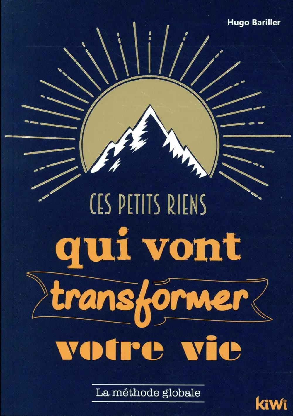 Ces petits riens qui vont transformer votre vie : la méthode globale