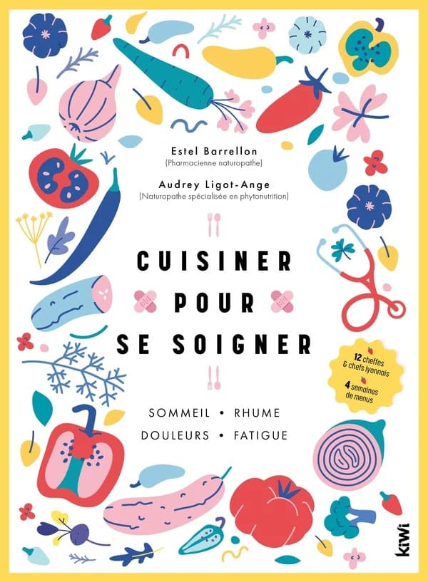 Cuisiner pour se soigner : sommeil, rhume, douleurs, fatigue