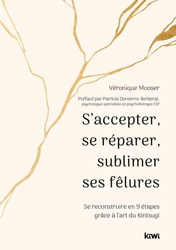 S'accepter, se réparer, sublimer ses fêlures : se reconstruire en 9 étapes grâce à l'art du Kintsugi