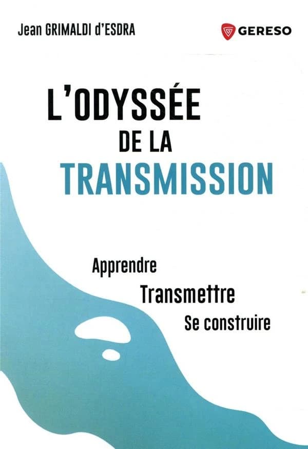 L'odyssée de la transmission : apprendre, transmettre, se construire
