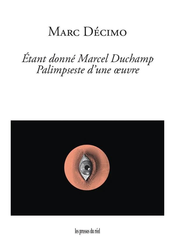 Étant donné Marcel Duchamp : palimpseste d'une oeuvre