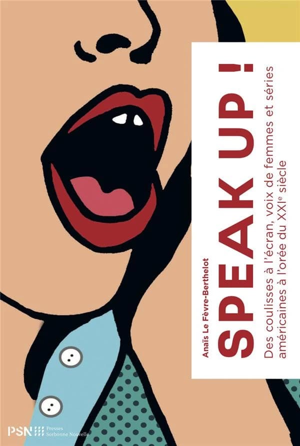 Speak up ! : des coulisses à l'écran, voix de femmes et séries américaines à l'orée du XXIe siècle