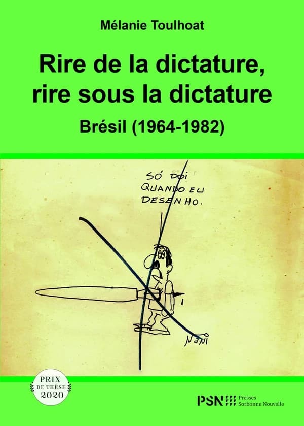 Rire de la dictature, rire sous la dictature, Brésil 1964-1982 : l'humour graphique dans la presse indépendante sous le régime militaire brésilien