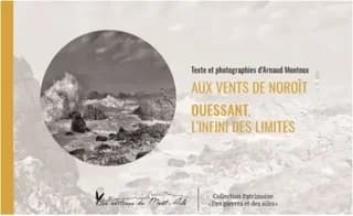 Aux vents de Noroît : Ouessant, l'infini des limites
