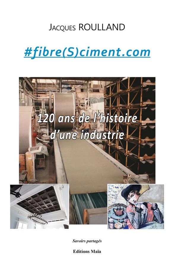 #Fibre(S)ciment.com : 120 ans de l'histoire d'une industrie