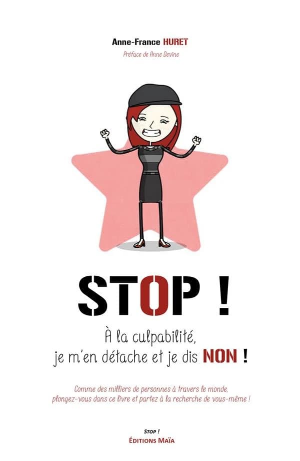 Stop ! : A la culpabilité, je m'en détache et je dis non !