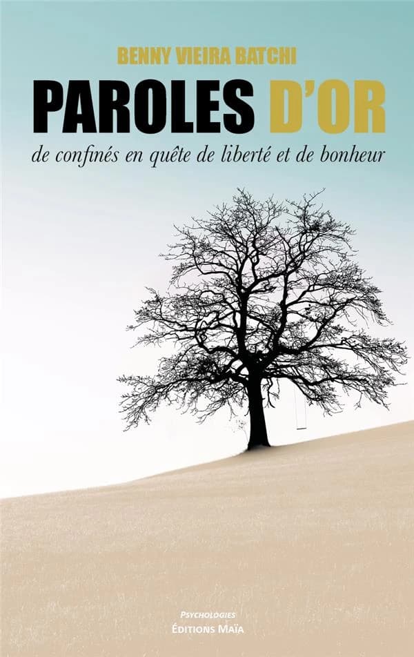 Paroles d'or : de confinés en quête de liberté et de bonheur