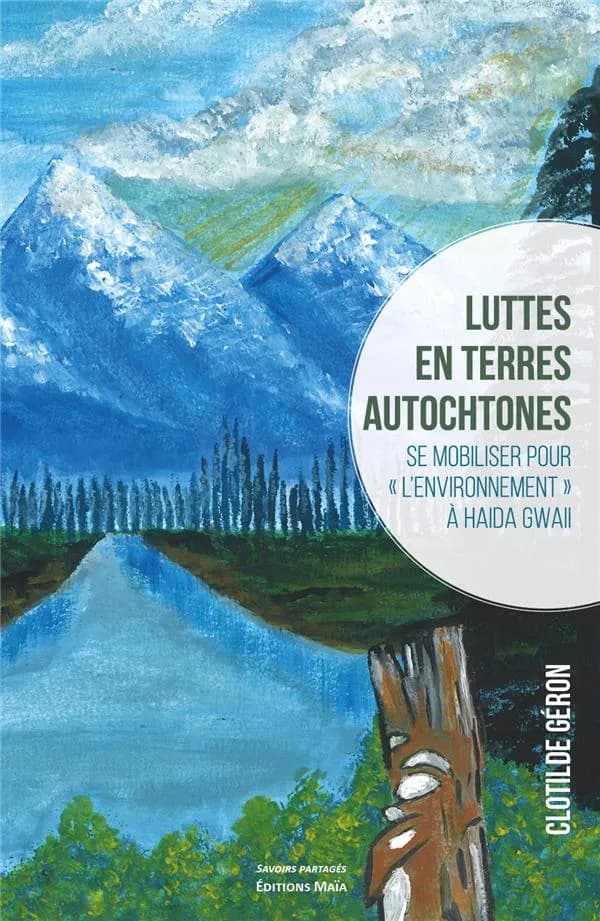 Luttes en terres autochtones : se mobiliser pour "l'environnement" à Haida Guraii