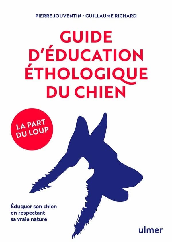 Guide d'éducation éthologique du chien : éduquer son chien en respectant sa vraie nature
