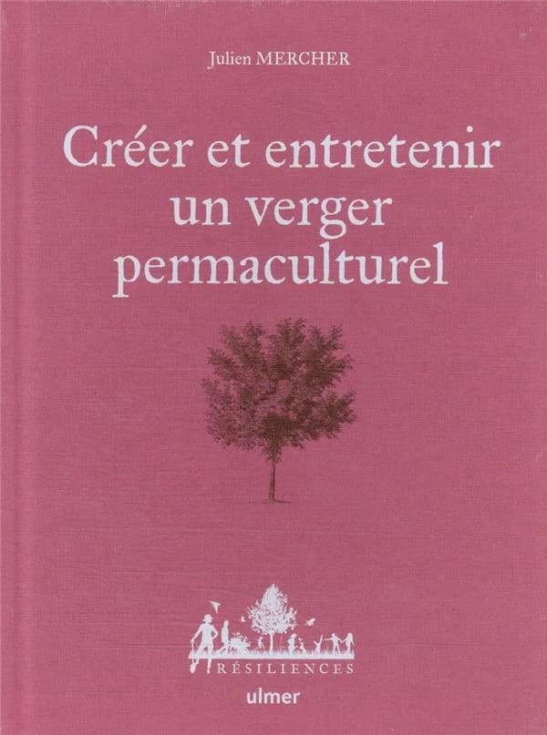 Créer et entretenir un verger en permaculture