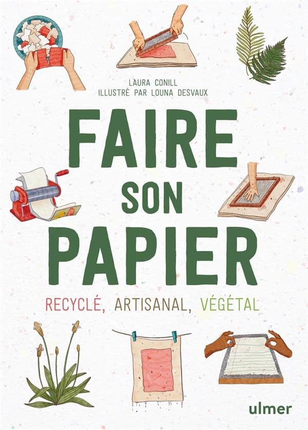 Faire son papier : Recyclé, artisanal, végétal