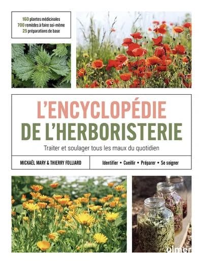 L'encyclopédie de l'herboristerie : traiter et soulager tous les maux du quotidien