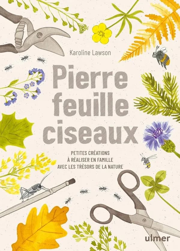 Pierre, feuille, ciseaux : petites créations à réaliser en famille avec les trésors de la nature