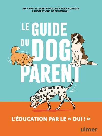 Le guide du dog parent