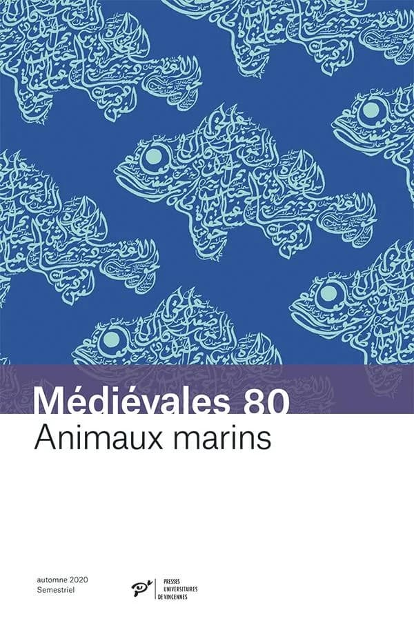 Médiévales n.80 : animaux marins : savoirs arabes et transmission dans le monde latin