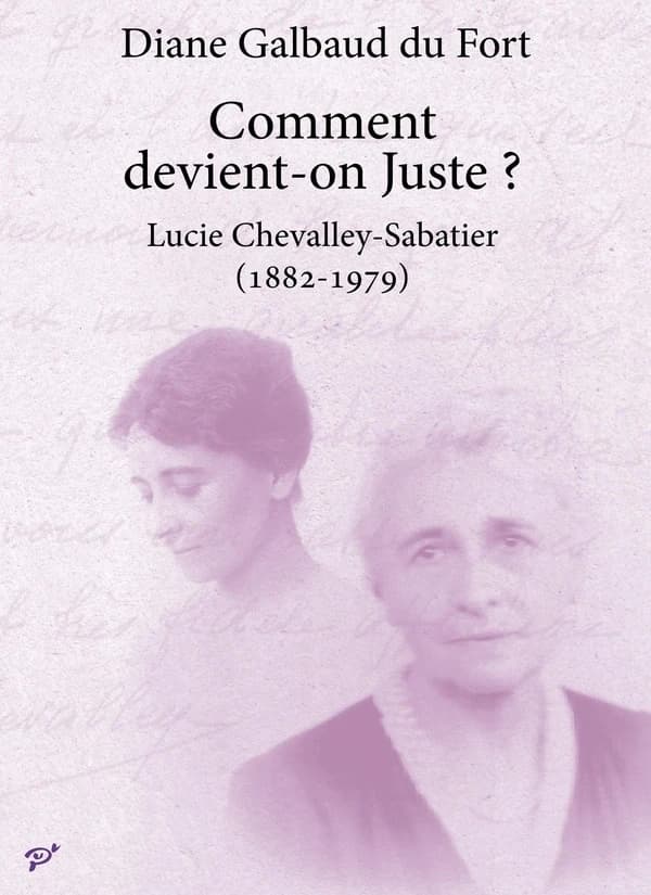 Comment devient-on Juste ? : Lucie Chevalley-Sabatier, 1882-1979