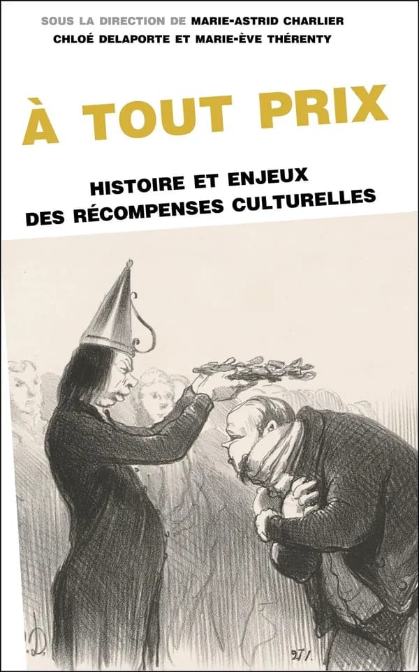 À tout prix : Histoire et enjeux des récompenses culturelles