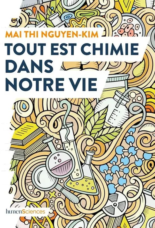 Tout est chimie dans notre vie : du smartphone au café et même aux émotions : la chimie explique vraiment tout !
