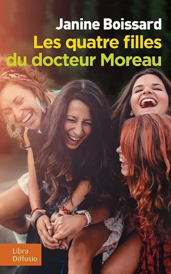 Les quatre filles du docteur Moreau : roman ([Éd. en gros caractères]) Janine Boissard