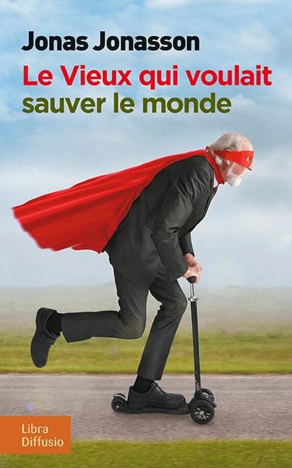 Le vieux qui voulait sauver le monde : roman ([Éd. en gros caractères]) Jonas Jonasson ; traduit du suédois par Laurence Mennerich