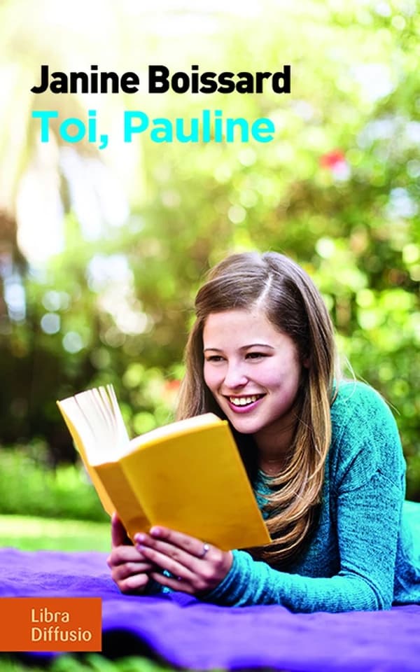 Toi, Pauline : roman ([Éd. en gros caractères]) Janine Boissard
