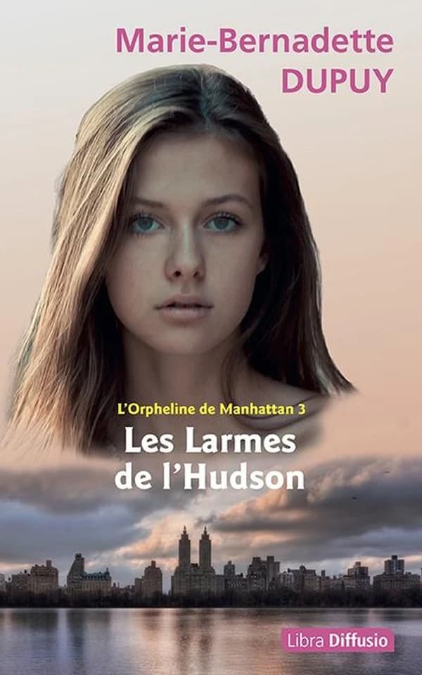 Les larmes de l'Hudson ([Éd. en gros caractères]) Marie-Bernadette Dupuy
