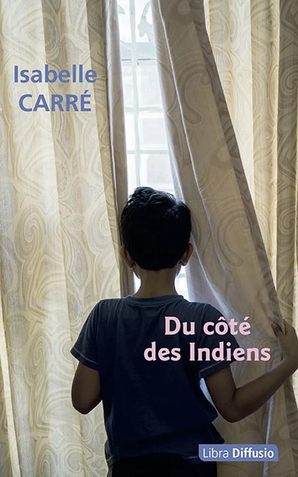 Du côté des Indiens : roman ([Éd. en gros caractères]) Isabelle Carré