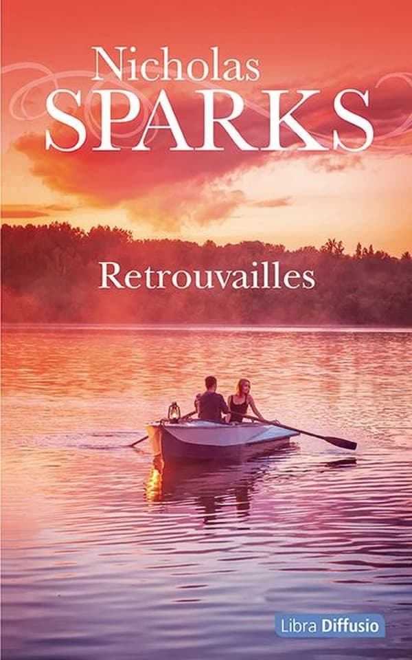 Retrouvailles ([Éd. en gros caractères]) Nicholas Sparks ; traduit de l'anglais (États-Unis) par Sylvie Del Cotto