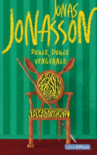Douce, douce vengeance ([Éd. en gros caractères]) Jonas Jonasson ; traduit du suédois par Laurence Mennerich