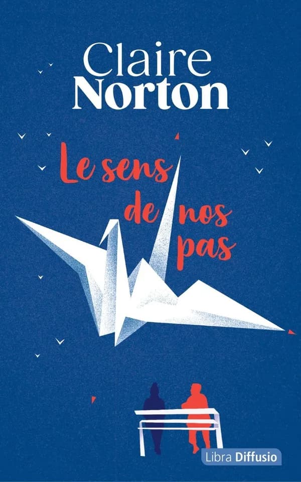 Le sens de nos pas : roman ([Éd. en gros caractères]) Claire Norton