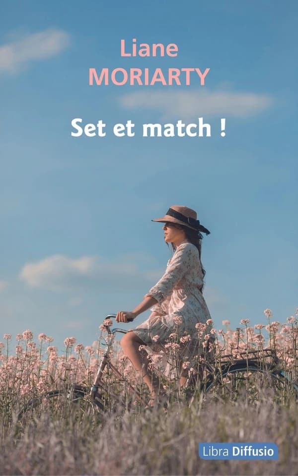 Set et match ! : roman ([Éd. en gros caractères]) Liane Moriarty ; traduit de l'anglais (Australie) par Sabine Porte