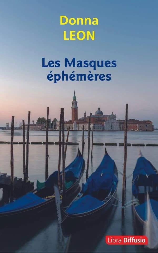 Les masques éphémères ([Éd. en gros caractères]) Donna Leon ; traduit de l'anglais (États-Unis) par Gabriella Zimmermann