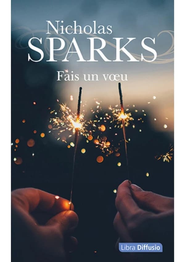 Fais un voeu ([Éd. en gros caractères]) Nicholas Sparks ; traduit de l'anglais (américain) par Sylvie Del Cotto