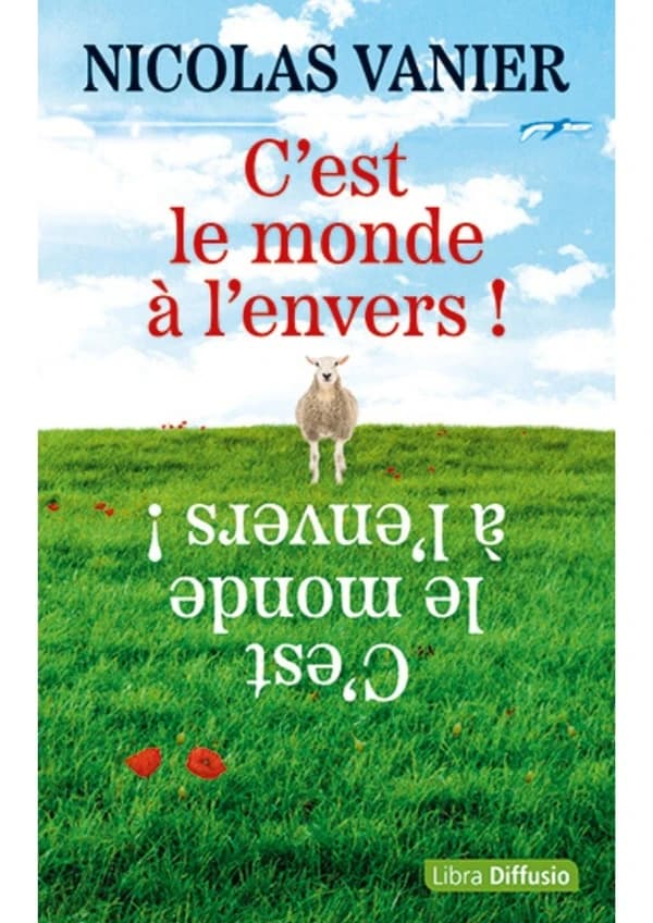 C'est le monde à l'envers ! : roman ([Éd. en gros caractères]) Nicolas Vanier ; avec la collaboration de Virginie Jouannet et Diane Vanier ; librement inspiré d'un scénario de film écrit par Jérôme Tonnerre et Nicolas Vanier