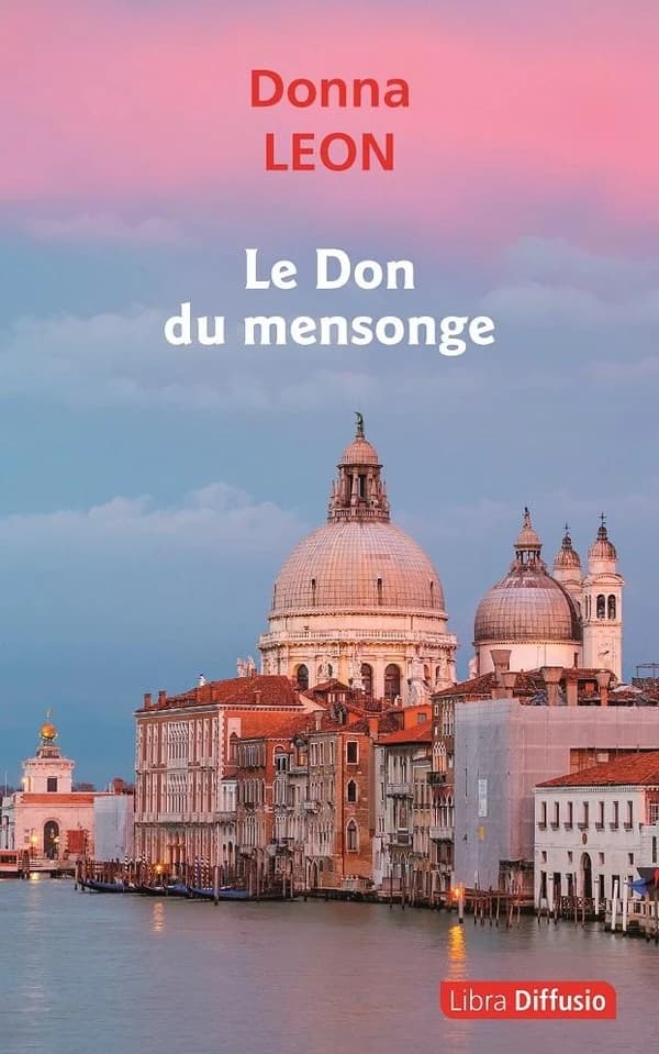 Le don du mensonge ([Éd. en gros caractères]) Donna Leon ; traduit de l'anglais (États-Unis) par Gabriella Zimmermann