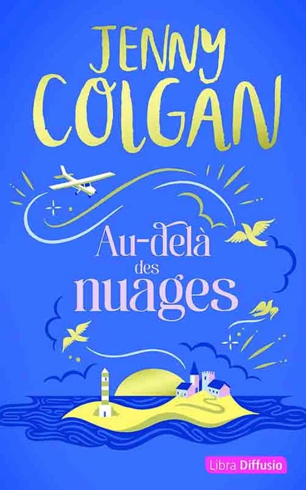 Au-delà des nuages : roman ([Éd. en gros caractères]) Jenny Colgan ; traduit de l'anglais par Laure Motet