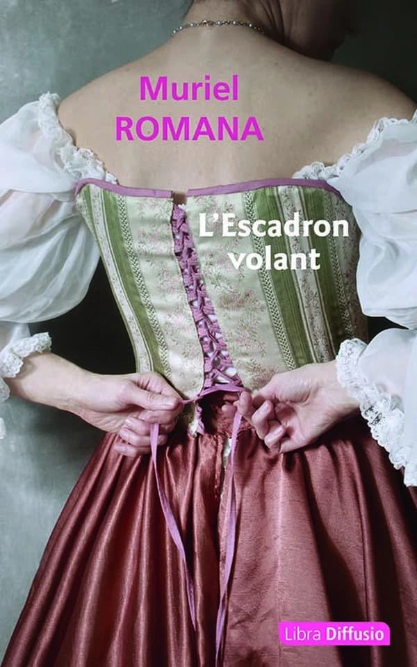 L'escadron volant : roman ([Éd. en gros caractères]) Muriel Romana