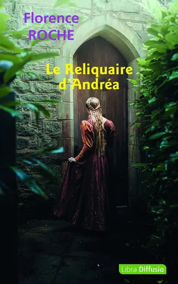 Le reliquaire d'Andréa : roman ([Éd. en gros caractères]) Florence Roche