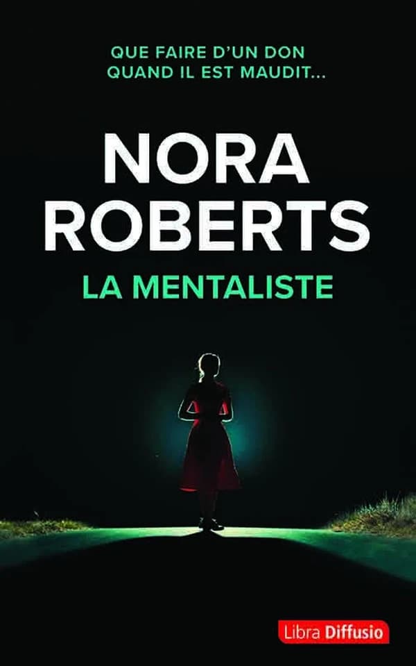 La mentaliste ([Éd.] en grands caractères) Nora Roberts ; traduit de l'anglais (États-Unis) par Suzy Borello, Lou Gonze et Joanna Tabet