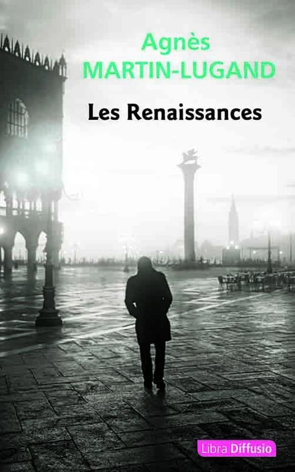 Les renaissances ([Éd. en gros caractères]) Agnès Martin-Lugand