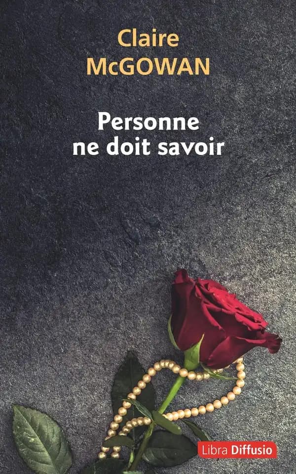 Personne ne doit savoir ([Éd.] en grands caractères) Claire McGowan ; traduit de l'anglais (Irlande du Nord) par Odile Carton