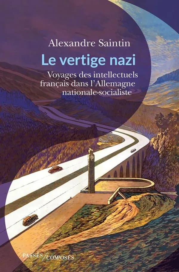 Le vertige nazi : voyages des intellectuels français dans l'Allemagne nationale-socialiste