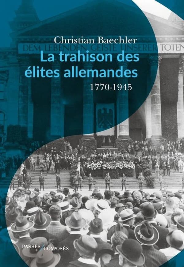 La trahison des élites allemandes : Essai sur le rôle de la bourgeoisie culturelle 1770-1945